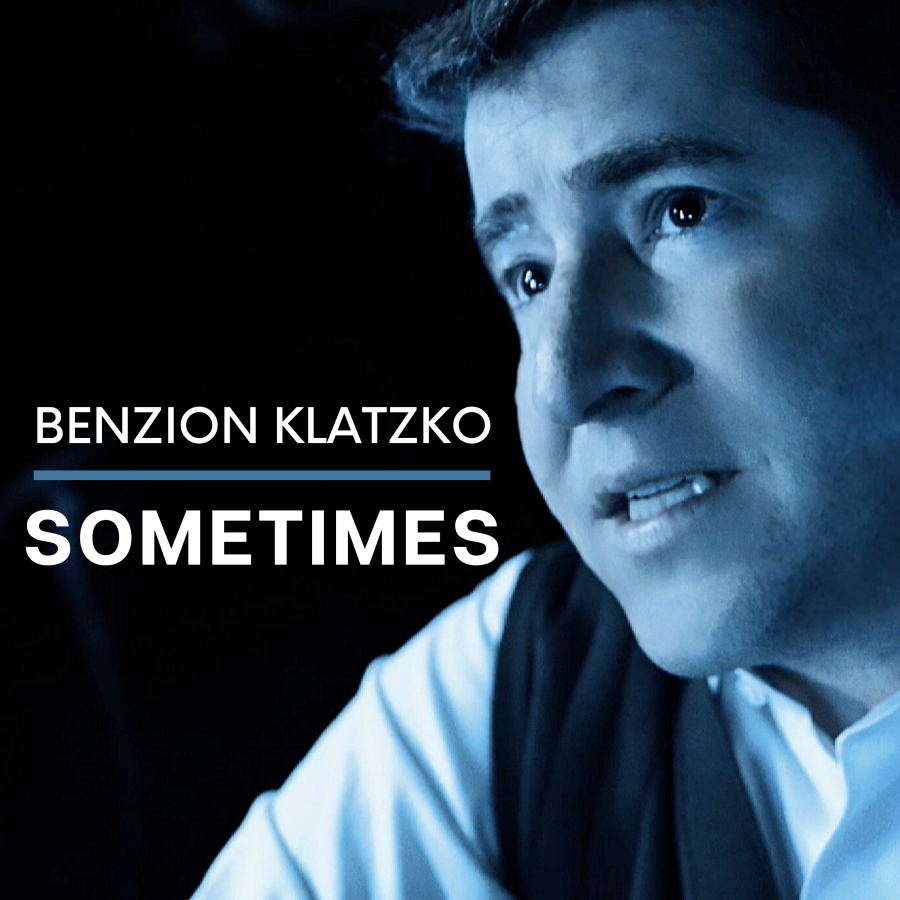 SOMETIMES - Official Music Video - Benzion Klatzko