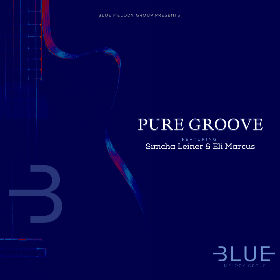 Pure Groove - Blue Melody featuring Simcha Leiner & Eli Marcus Cover Art