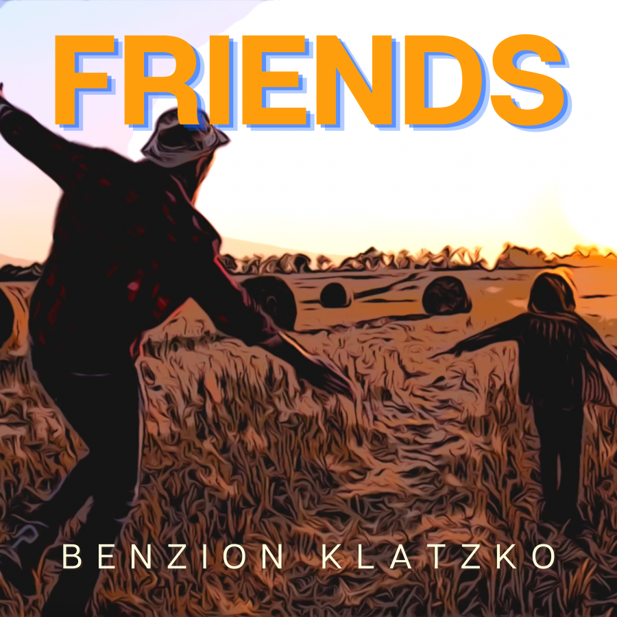 Friends Official Music Video - Benzion Klatzko