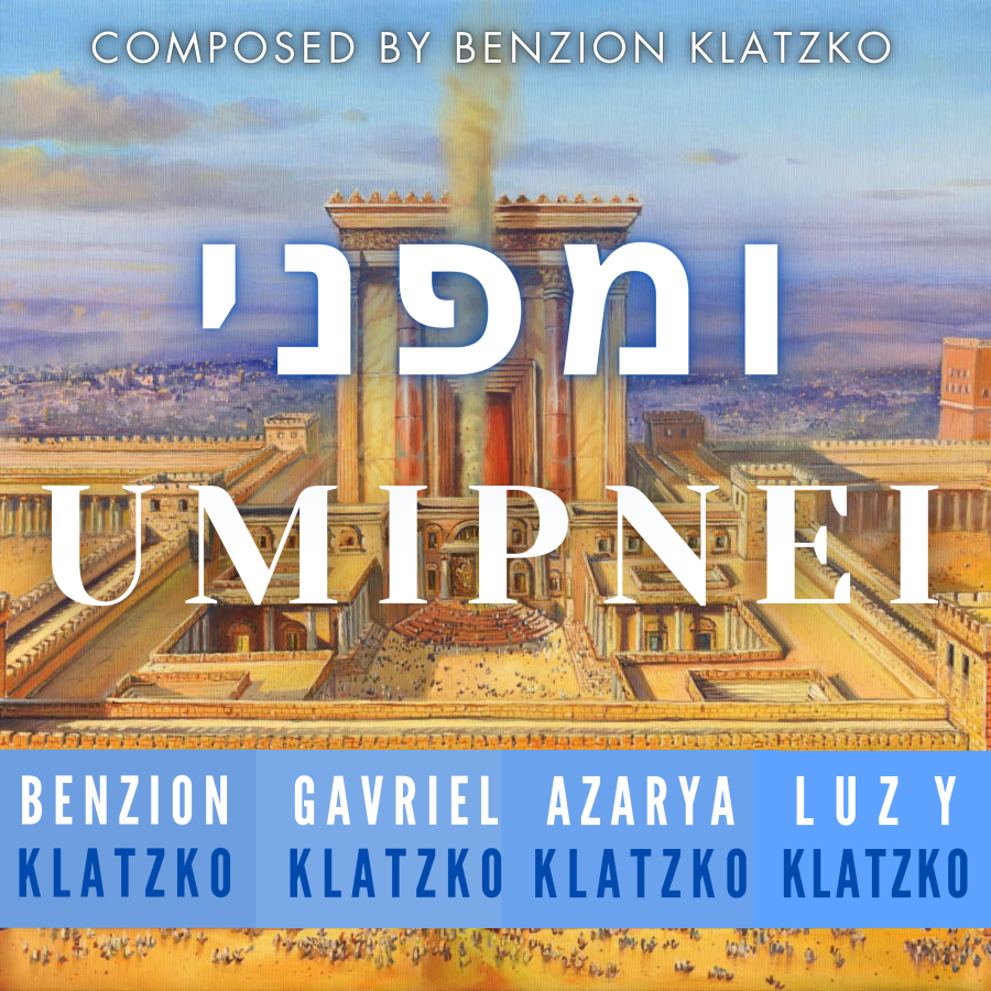 Umipnei ומפני - The Three Weeks Video - Benzion Klatzko and Luzy Klatzko