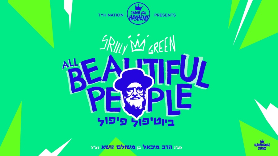 Beautiful People | Sruly Green | Tribute to Michoel Schnitzler | TYH Nation