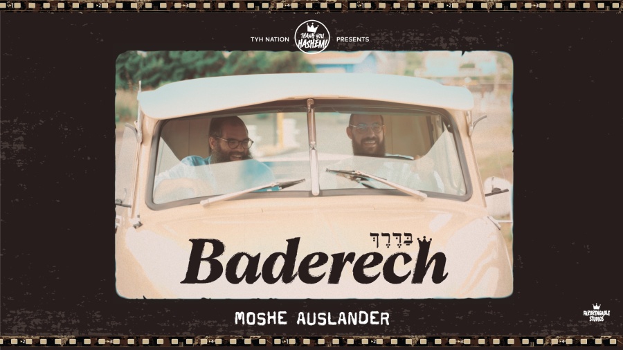 Baderech - בַּדֶּרֶךְ | Moshe Auslander | TYH Nation (Official Music Video)