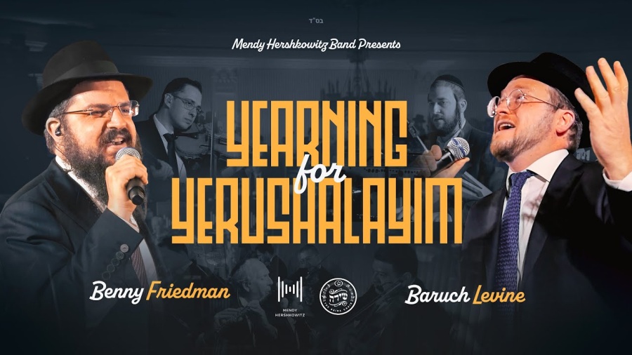 Yearning for Yerushalayim - Benny Friedman, Baruch Levine, Shira Choir & Mendy Hershkowitz Band