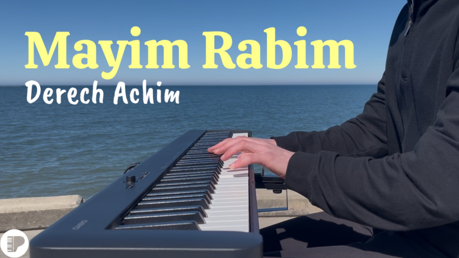 Mayim Rabim (Derech Achim) | Piano Cover