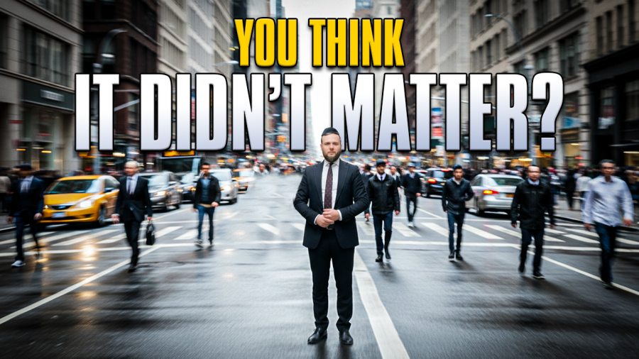 You Think It Didn't Matter?