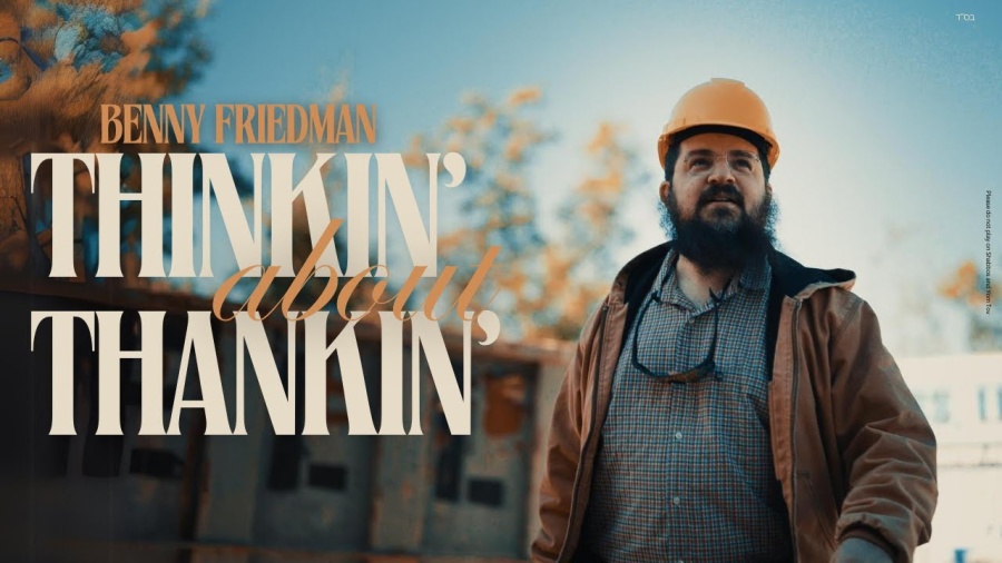 Benny Friedman - Thinkin' About Thankin' (Official Music Video)