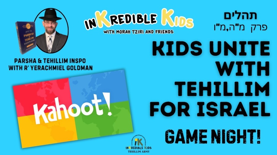 Kahoot 2.0 and Rabbi Yerachmiel Goldman on the Tehillim Army