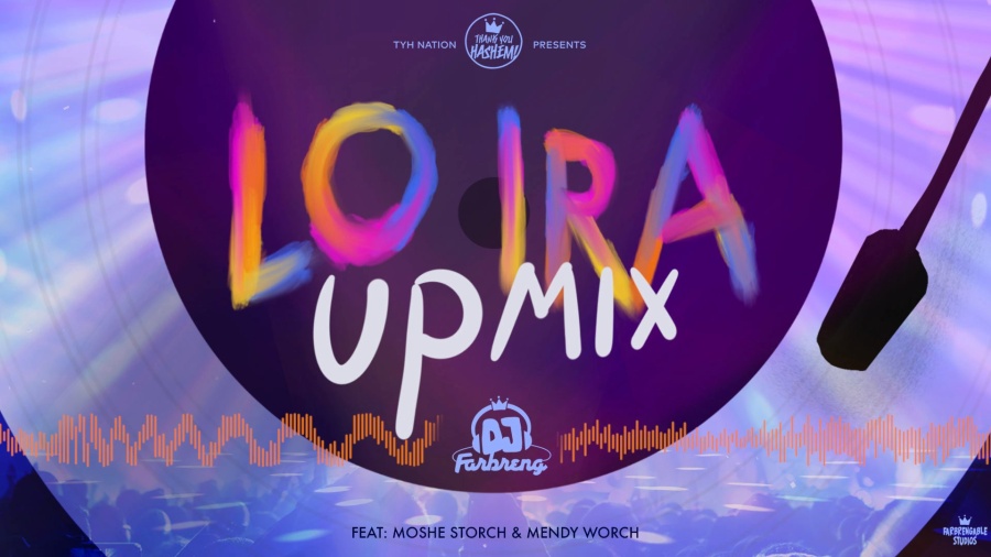 Lo Ira (UPMIX) - לא אירא | DJ Farbreng | Feat. Moshe Storch & Mendy Worch | TYH Nation