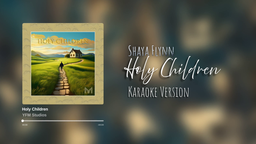 Shaya Flynn - Holy Children (Karaoke Version)