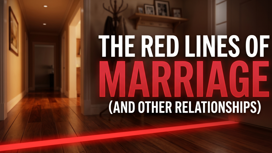 The Red Lines of Marriage (And Other Relationships) | Shidduchim & Shalom Bayis 003
