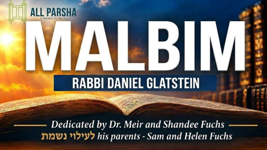 ALL PARSHA - The Malbim on Parshas Vayeira 