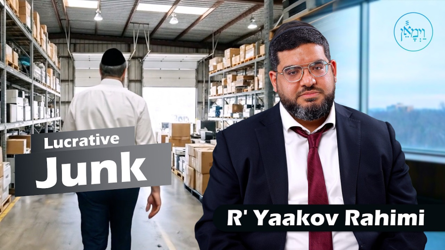 Lucrative Junk | Rabbi Yaakov Rahimi 