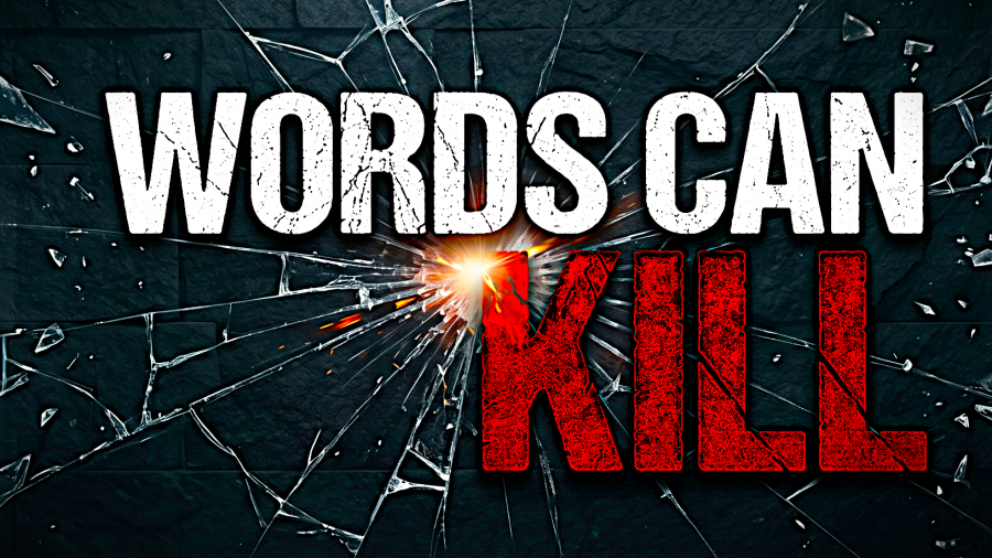 Words Can KILL