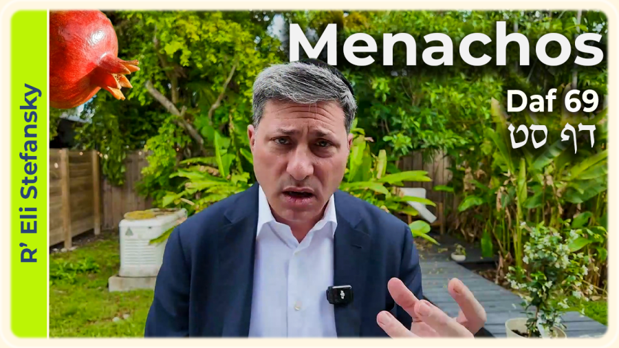 Daf Yomi Menachos Daf 69 by R’ Eli Stefansky