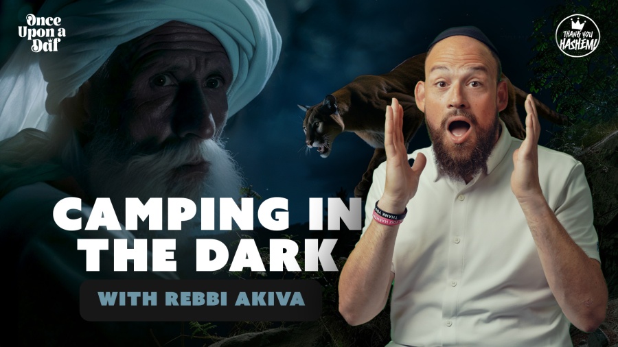 Once Upon a Daf: Camping in the Dark with Rebbi Akiva