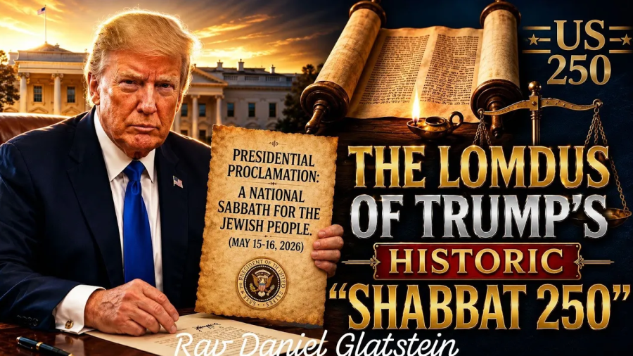 The Lomdus of Trump's Historic "SHABBAT 250"