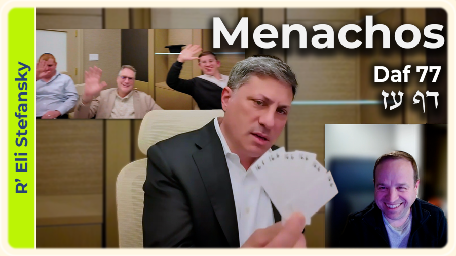 Daf Yomi Menachos Daf 77 by R’ Eli Stefansky