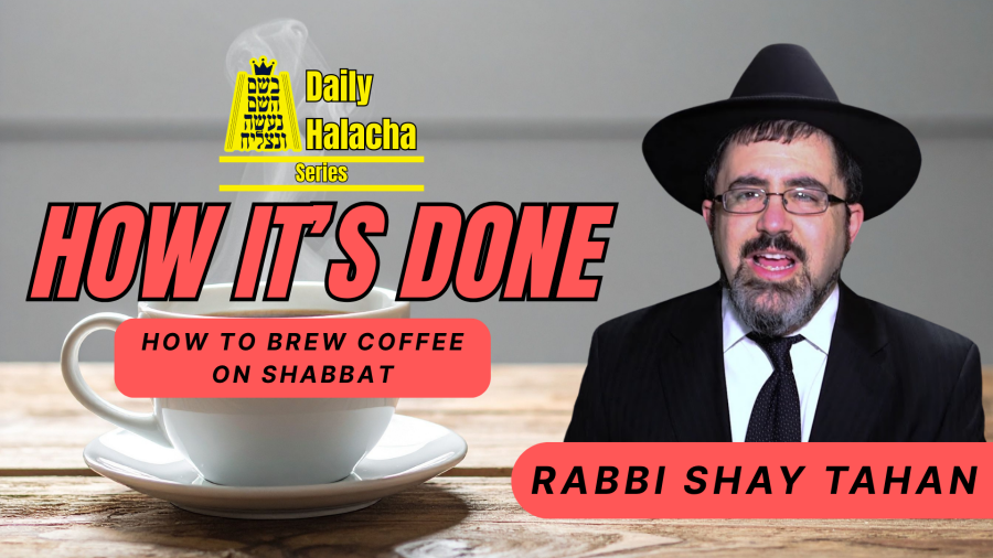 BHP How It’s Done Series - How to Brew Coffee on Shabbat - Rabbi Shay Tahan
