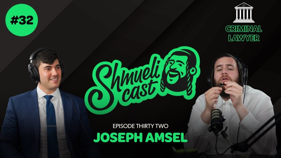 Justice Unfiltered: Insights with Criminal Lawyer | Joseph Amsel: ShmueliCast Ep. 32