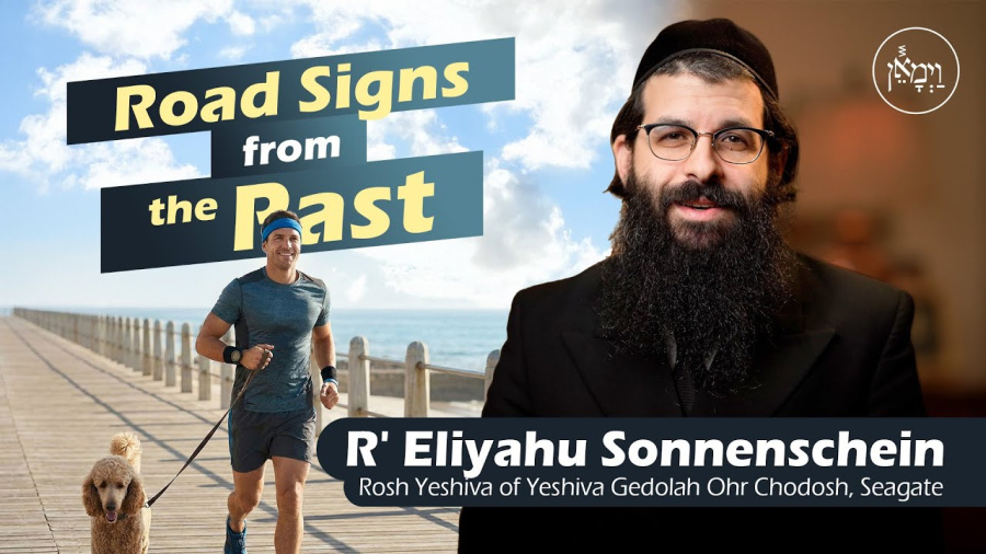 Road Signs from the Past | Rabbi Eliyahu Sonnenschein