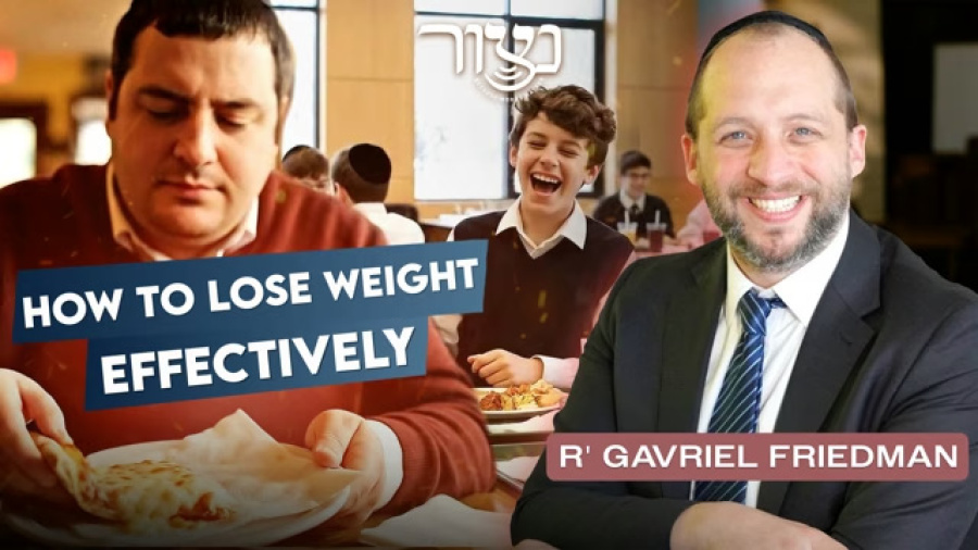 R' Gavriel Friedman - How to Lose Weight Effectively