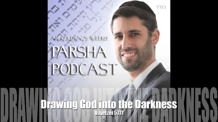 Ari Goldwag - Vayetzei - Drawing G-d into the Darkness