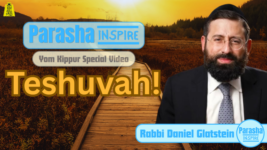 Parasha Inspire - Yom Kippur: Teshuvah!