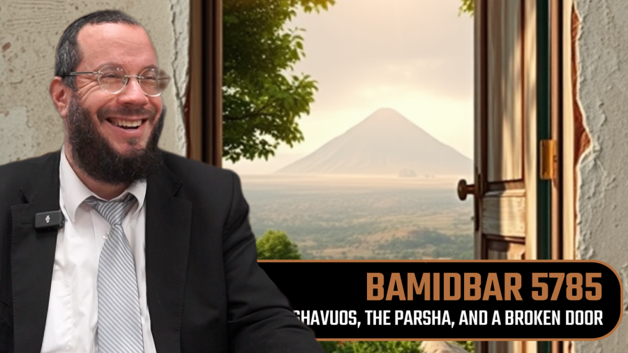 Shavuos, the Parsha, and a Broken Door... | Parshas Bamidbar 5785