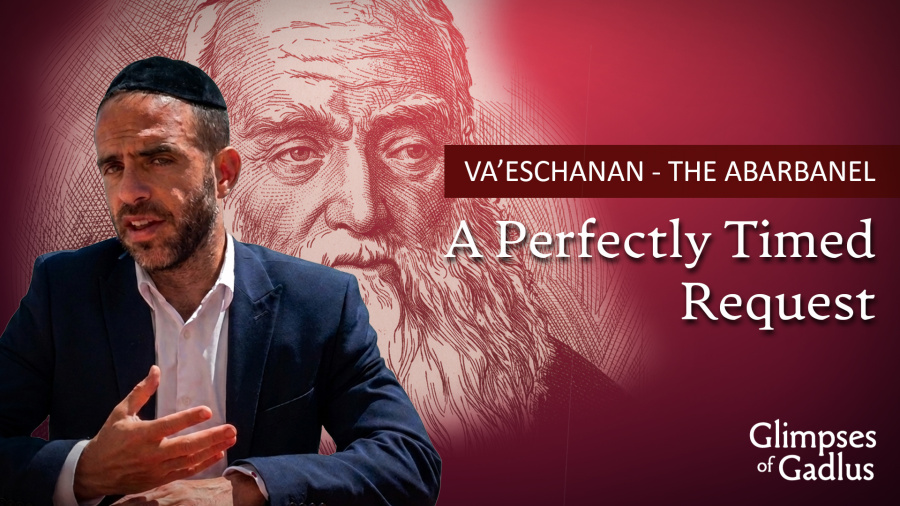 Vaeschanan - The Abarbanel - A Perfectly Timed Request