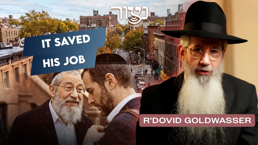 R' Dovid Goldwasser - It Saved His Job
