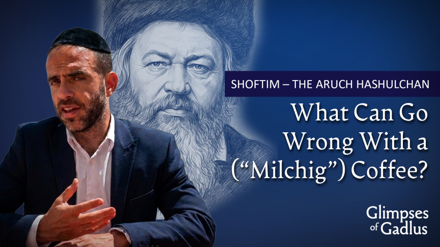 Shoftim - the Aruch HaShulchan - What Can Go Wrong With a ("Milchig") Coffee?
