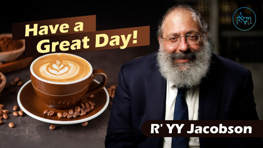 Have a Great Day | Rabbi YY Jacobson