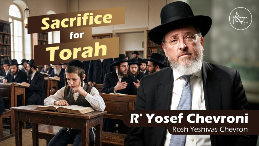 Sacrifice for Torah | Rabbi Yosef Chevroni