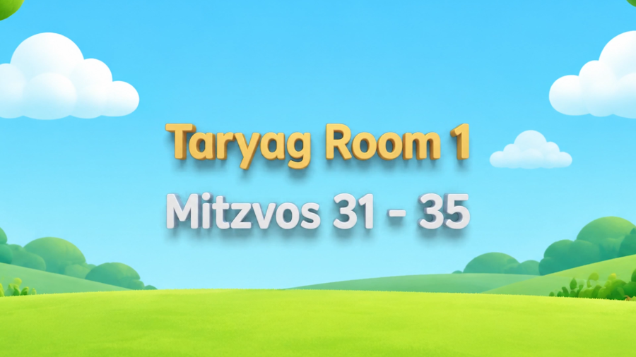 Taryag Kids: Mitzvos 31 - 35