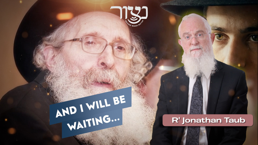 And I'll be waiting - R' Jonathan Taub