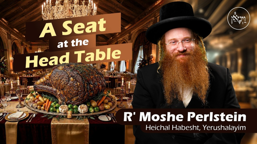 A Seat at the Head Table | Rabbi Moshe Perlstein