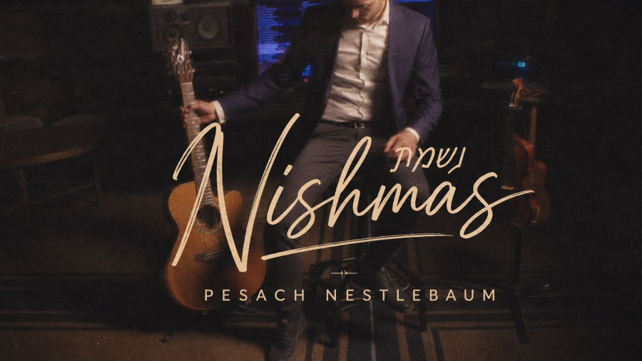 "Nishmas" - Pesach Nestlebaum