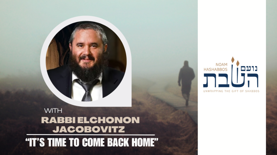 "It's time to come back home" - Rabbi Elchonon Jacobovitz
