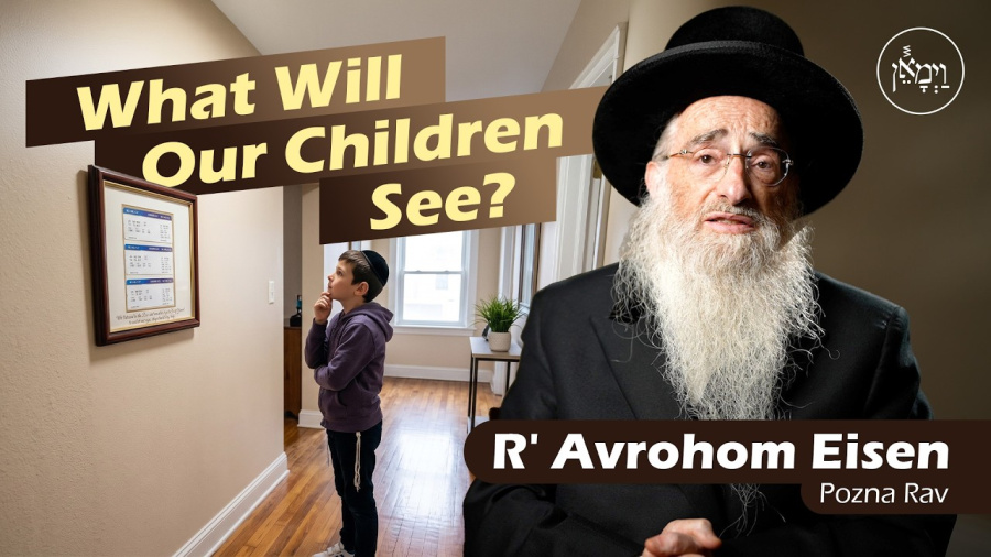 What Will Our Children See? | Rabbi Avrohom Eisen 