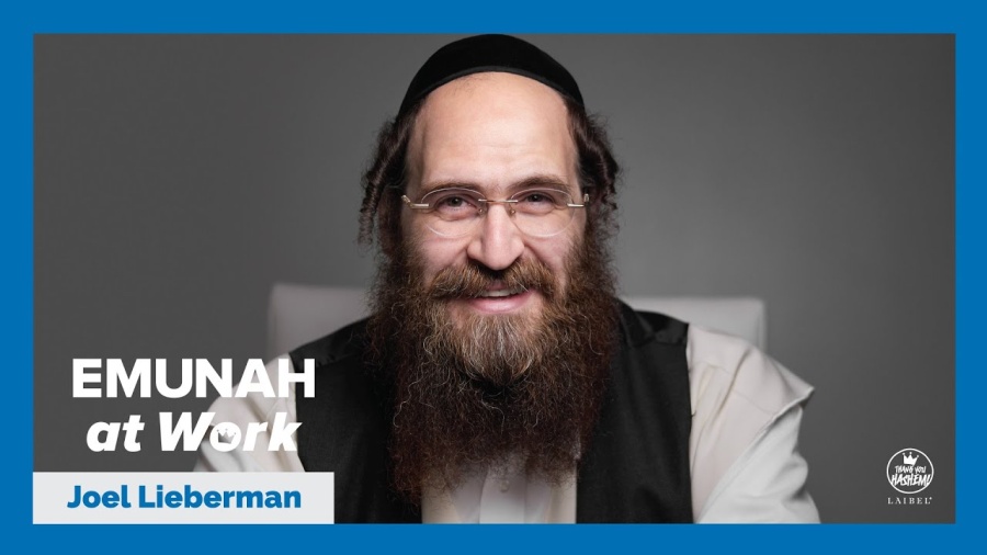 Emunah at Work | Joel Lieberman - Rocking in a falling industry | Laibel Schwartz | TYH Nation