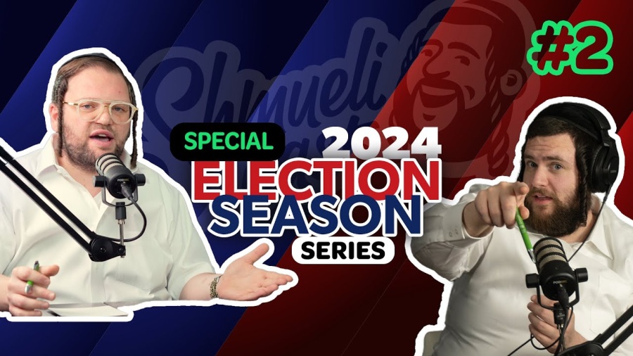 ShmueliCast Special ELECTION SEASON series With Shaya Weiss #2 | ShmueliCast Ep. 35