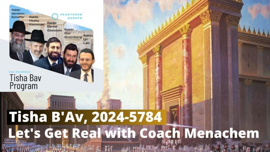 Get Real With Coach Menachem - Tisha B'Av Message For Our Times 2024