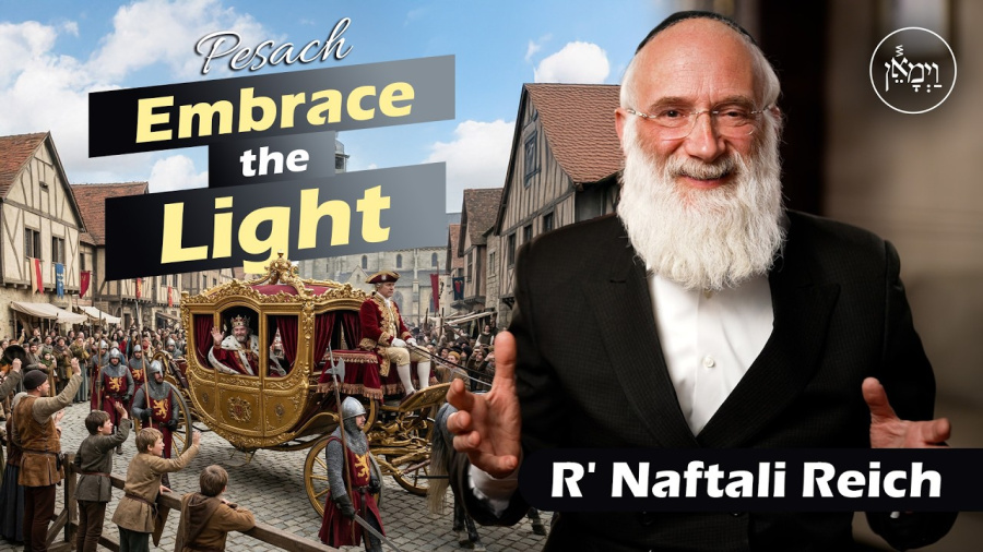 Pesach: Embrace the Light | Rabbi Naftali Reich