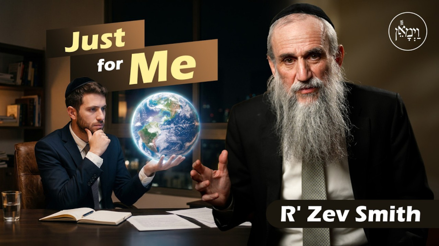 Just for Me | Rabbi Zev Smith