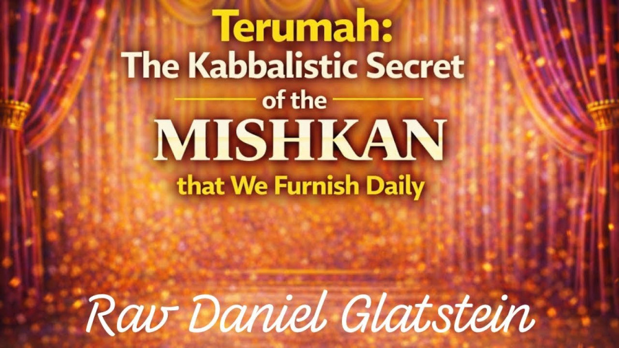 The Kabbalistic Secret of the MISHKAN that We Furnish Daily