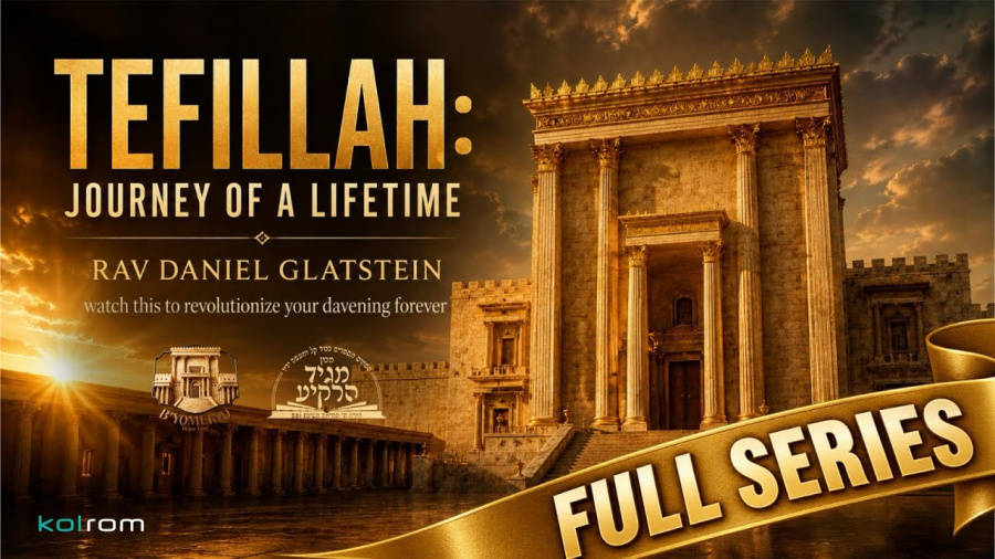 Tefillah: Journey of a Lifetime - FULL SERIES {B'yomeinu} 