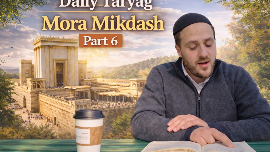 Mora Mikdash part 6