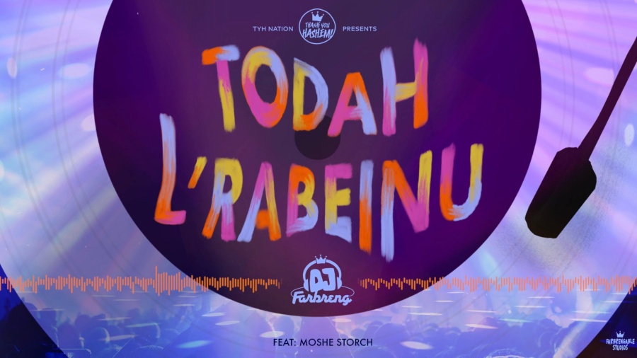 Todah L’rabeinu | DJ Farbreng | Moshe Storch | TYH Nation