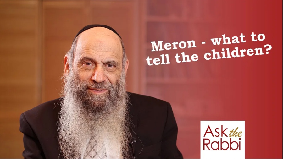 Meron tragedy - what to tell the children? | Ask the Rabbi Live with Rabbi Chaim Mintz