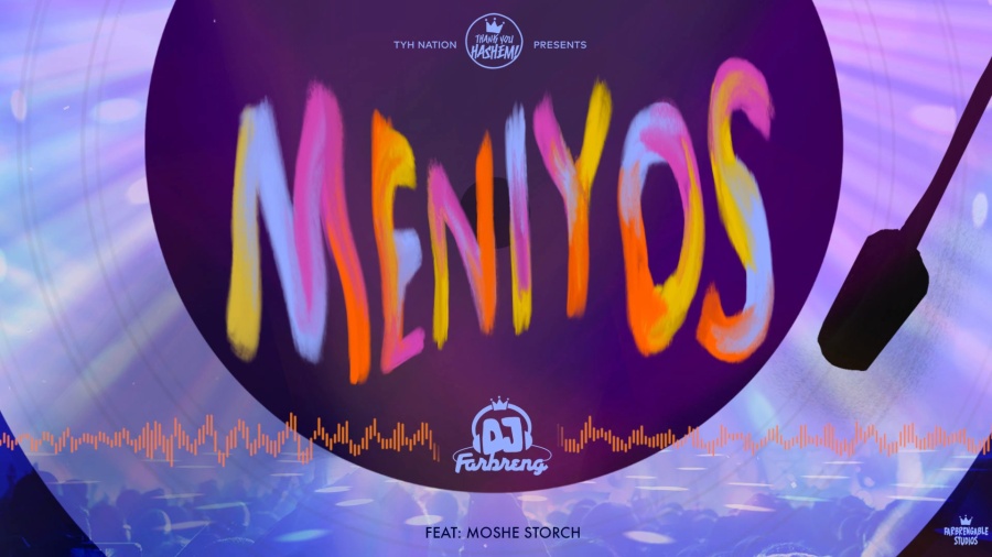 Meniyos | DJ Farbreng | Moshe Storch | TYH Nation